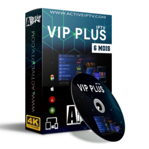 Abonnement VIP PLUS FHD-4K – 6 Mois